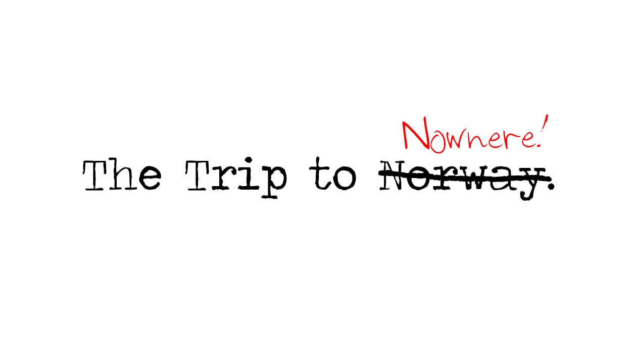 The Trip to Nowhere